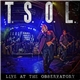 T.S.O.L. - Live At The Observatory